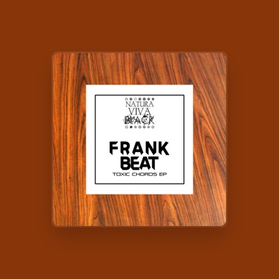 Ascolta Frank Beat, guarda video musicali, leggi la biografia, vedi le date del tour & altro!