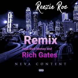 Neva Content (feat. Rich Gates & Rich Money) Reezie Roc