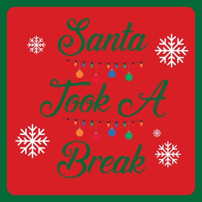 Santa Took a Break - Single