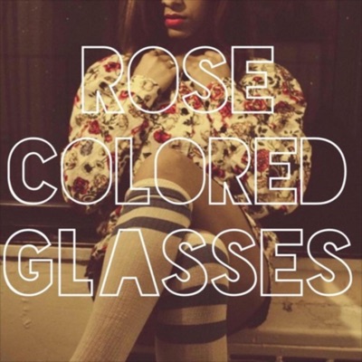 Rose Colored Glasses - Single