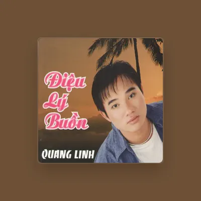 Listen to Quang Linh, watch music videos, read bio, see tour dates & more!