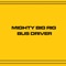 Bus Driver - Mighty Big Rig lyrics