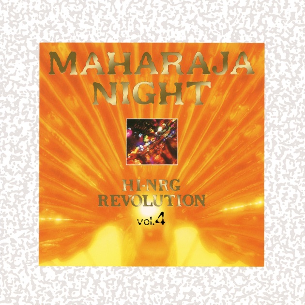 MAHARAJA NIGHT HI-NRG REVOLUTION VOL.4 - Album by Various