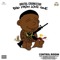 Bad from Long Time (Control Riddim) - Single - Brutal Crankstar