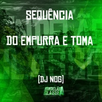 Sequencia do Empurra e Toma - Single - DJ Nog