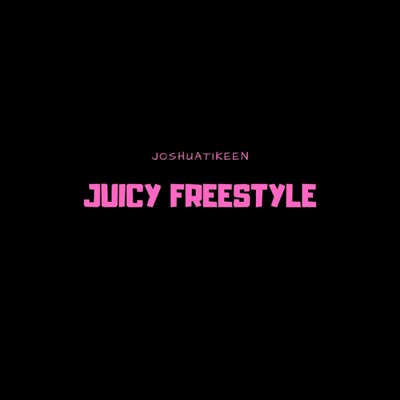 Juicy (Freestyle) - Single