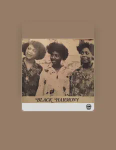 收听 Black Harmony、观看音乐视频、阅读小传、查看巡演日期等 ！