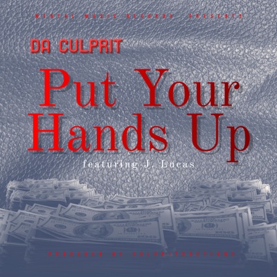 Put Your Hands Up (feat. J. Lucas) - Single