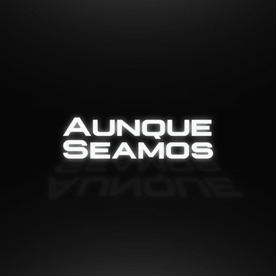 Aunque Seamos (feat. Lil Max) - Single