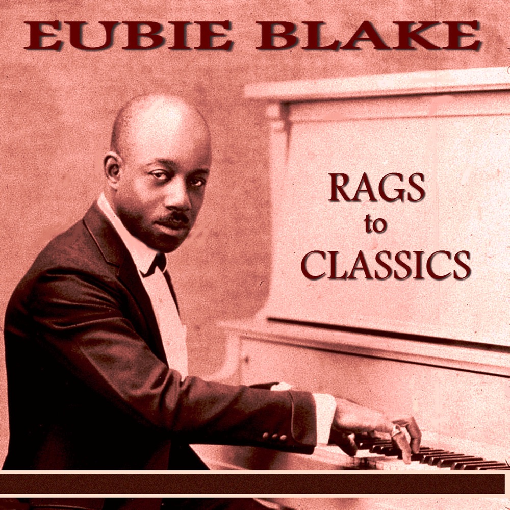 Обложка альбома «Rags to Classics» — Eubie Blake