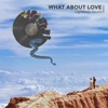 What About Love - Single