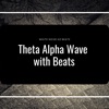 Theta Alpha Wave with Beats - EP