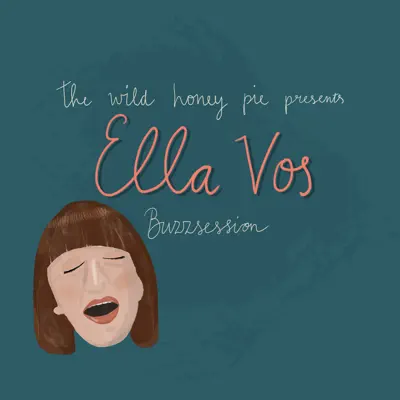 The Wild Honey Pie Buzzsession - Single - Ella Vos