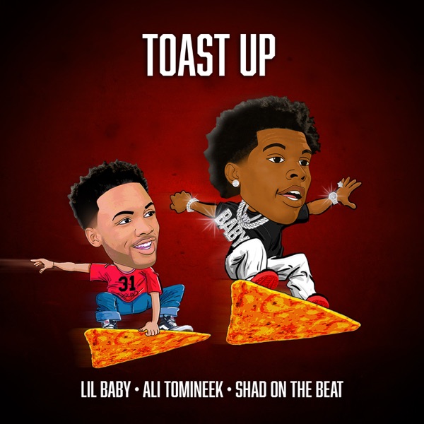 Toast Up (feat. Ali Tomineek & Shad On The Beat) - Single - Lil Baby