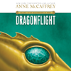 Dragonflight: Dragonriders of Pern, Book 1 (Unabridged) - Anne McCaffrey