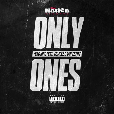 Only Ones (feat. Ice Meez & TajHeSpitz) - Single
