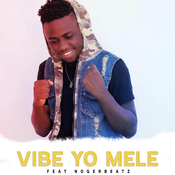 Vibe Yo Mele (feat. Noger Beatz)