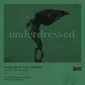Underdressed