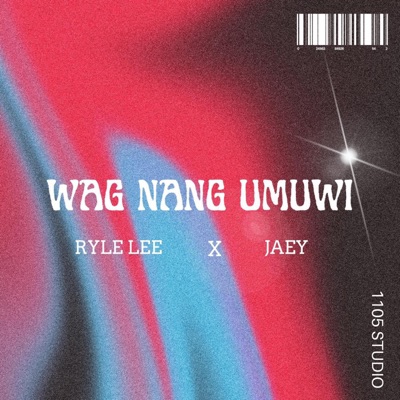 Wag Nang Umuwi (feat. Jaey Flores) - Single