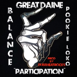 Participation (feat. Balance & Pookie Loko) Great Daine