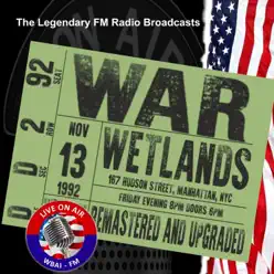 Legendary FM Broadcasts - Wetlands, Manhattan NYC 13th November 1992 (Live) - War