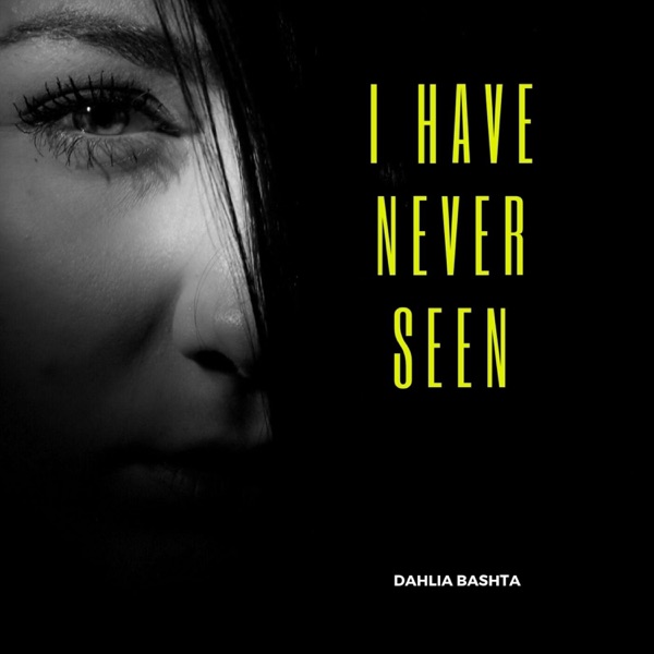 I Have Never Seen