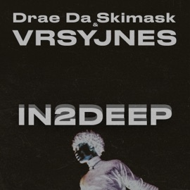 IN2DEEP (feat. Drae Da Skimask) VRSYJNES
