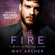 May Archer - The Fire: Love in O'Leary, Book 4 (Unabridged)
