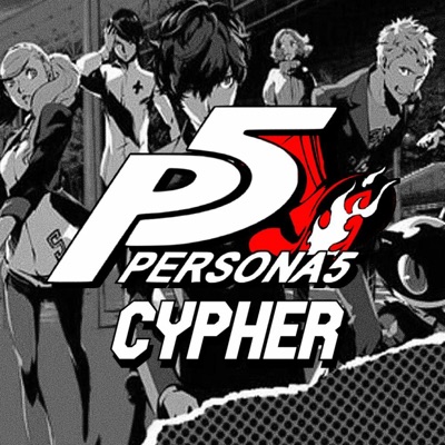 Persona 5 Cypher (feat. SailorUrLove, Presfull, YaBoiKaos, Hypotoria, Nina Hope, TyWeZee & Kawaii Mogo) - Single