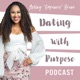 Dating With Purpose | Sopha & Anthony Rush