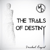 Michael Dayvid - The Trails of Destiny