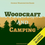 Woodcraft and Camping (Unabridged)