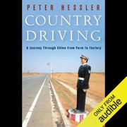 Country Driving: A Journey Through China from Farm to Factory  (Unabridged) - Peter Hessler