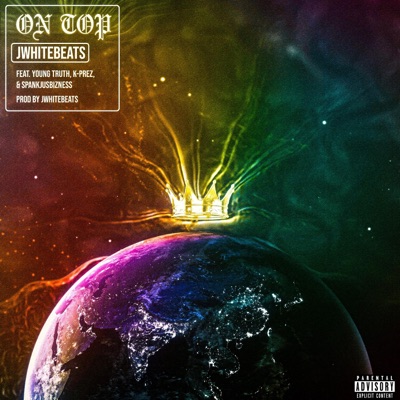 On Top (feat. Young Truth, K-Prez & Spankjusbiznes) - Single