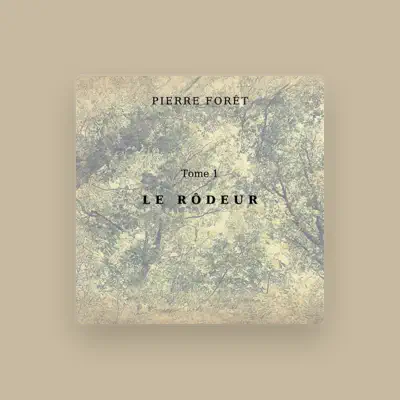 Listen to Pierre Forêt, watch music videos, read bio, see tour dates & more!