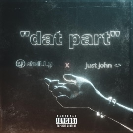 DAT Part shwiLLy & Just John