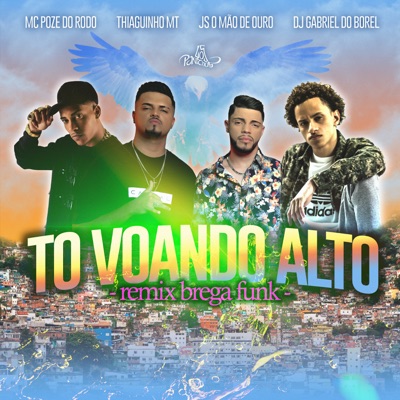 To Voando Alto (Brega Funk Remix) - Single [feat. Dj Gabriel do Borel] - Single