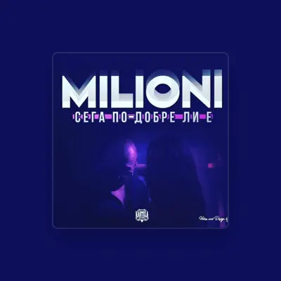Milioni을(를) 듣고, 뮤직 비디오를 보고, 약력을 읽고, 투어 일정 등을 확인하세요!