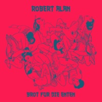 Brot für die Enten - Robert Alan