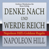 Denke nach und werde reich: Napoleon Hill’s Goldene Regeln - Napoleon Hill