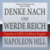 Denke nach und werde reich: Napoleon Hill’s Goldene Regeln - Napoleon Hill