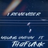 I Remember (feat. Thafunk) - Single