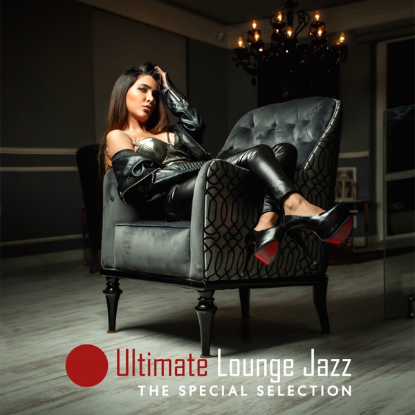Ultimate Lounge Jazz: The Special Selection - Relaxing Bossa, Chill Time, Nice Evening, Cafe Bar & Acoustic Background Music