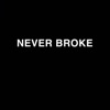 Never Broke - Single