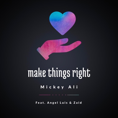 Make Things Right (feat. Angel Luis Music & Zaid) - Single