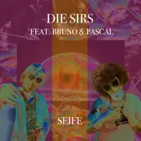 Seife — DIE Sirs, Bruno & Pascal