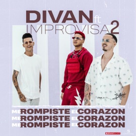 Me Rompiste El Corazón Divan & Improvisa2