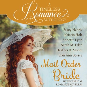 Mail Order Bride Collection: Six Historical Romance Novellas (A Timeless Romance Anthology, Book 16) (Unabridged)