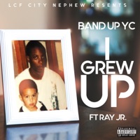 I Grew Up (feat. Ray Jr) - Single - Bandup YC