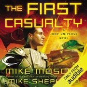 The First Casualty: Jump Universe, Book 1 (Unabridged) - Mike Shepherd